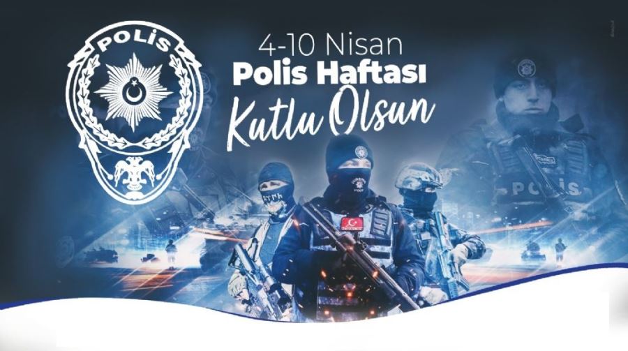 10 NİSAN POLİS HAFTASI KUTLU OLSUN