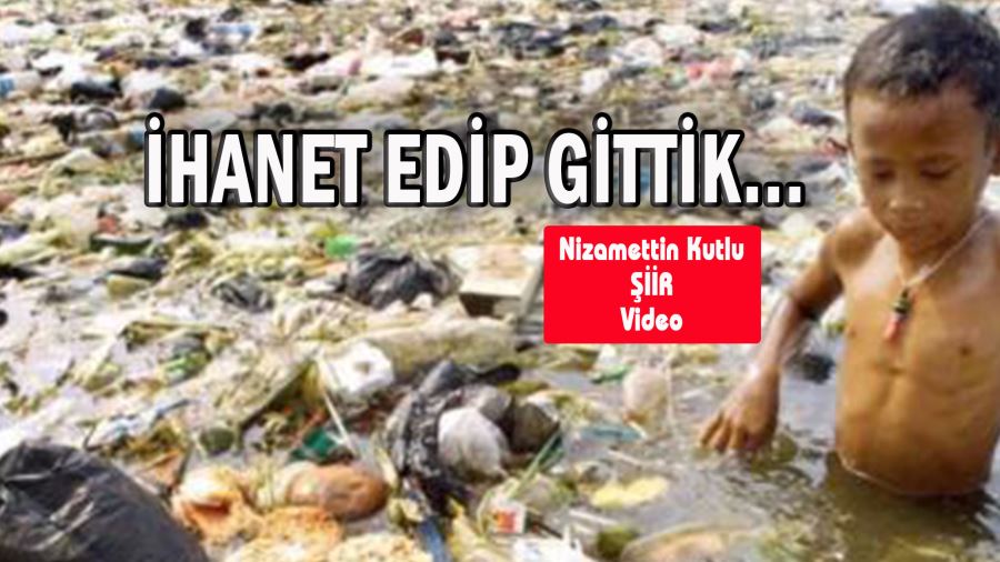 İHANET EDİP GİTTİK...