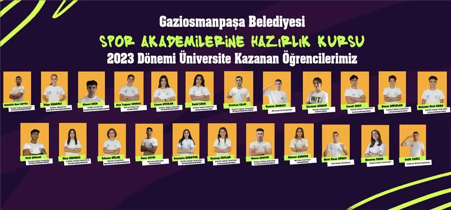 BESYO SINAVLARINA GAZİOSMANPAŞA BELEDİYESİ SPOR AKADEMİSİ KURSLARINDA HAZIRLANAN 23 ÖĞRENCİ HEDEFLEDİKLERİ ÜNİVERSİTELERE YERLEŞTİ