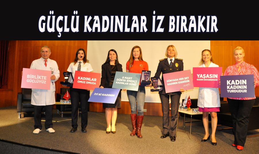 GÜÇLÜ KADINLAR İZ BIRAKIR