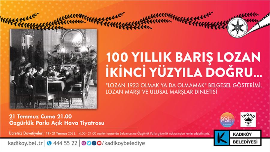 LOZAN ANTLAŞMASI'NIN 100. YIL DÖNÜMÜ KADIKÖY'DE KUTLANACAK