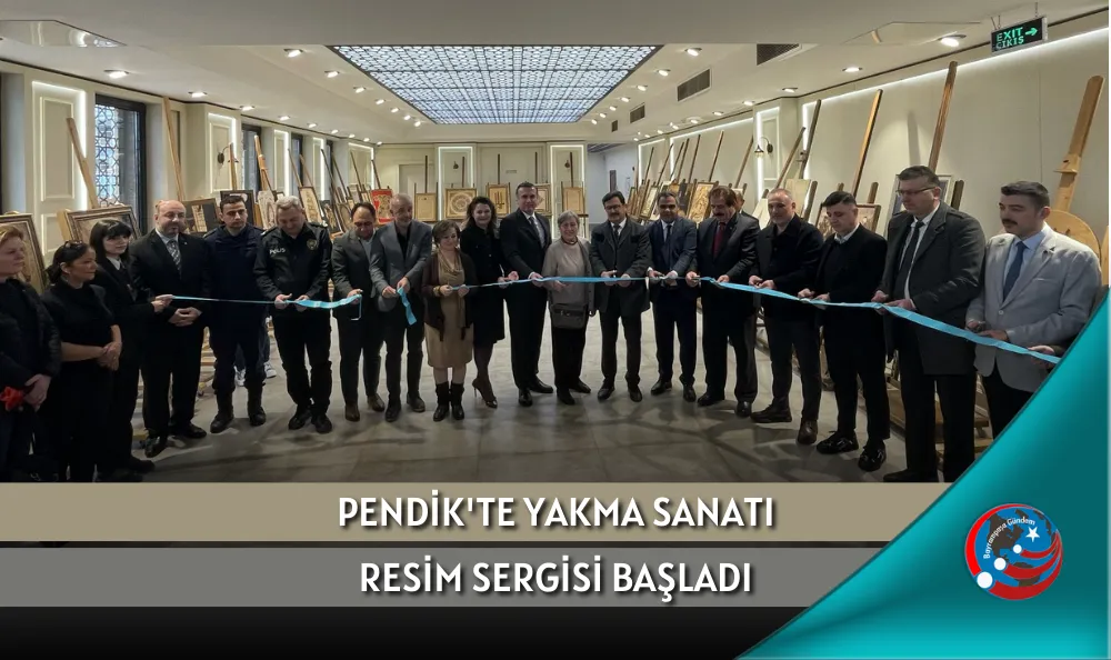 PENDİK'TE YAKMA SANATI RESİM SERGİSİ BAŞLADI
