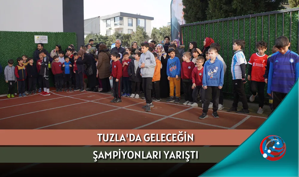 TUZLA'DA GELECEĞİN ŞAMPİYONLARI YARIŞTI