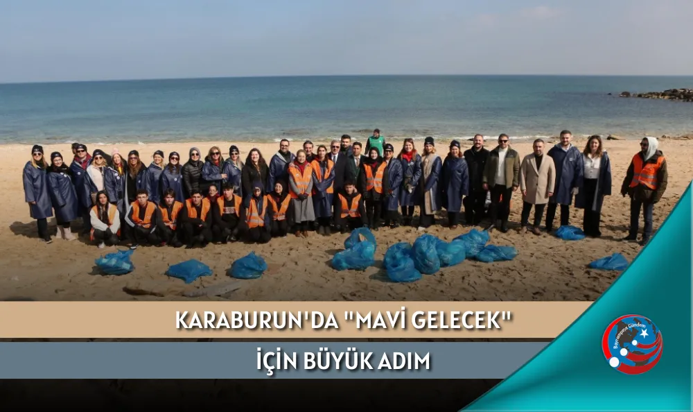 KARABURUN'DA "MAVİ GELECEK" İÇİN BÜYÜK ADIM
