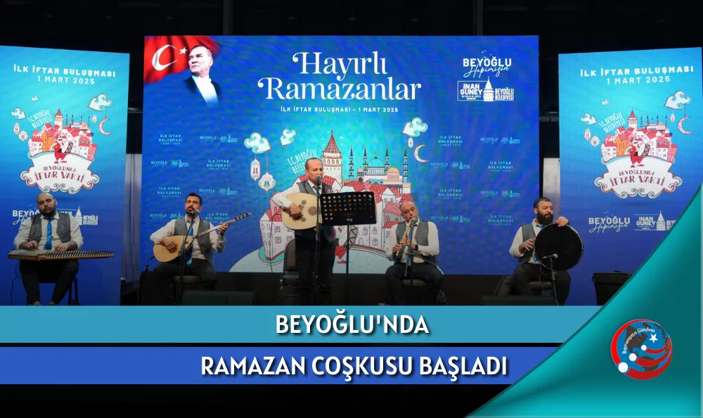 BEYOĞLU'NDA RAMAZAN COŞKUSU BAŞLADI