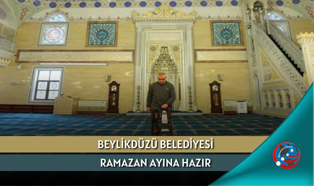 BEYLİKDÜZÜ RAMAZAN AYINA HAZIR
