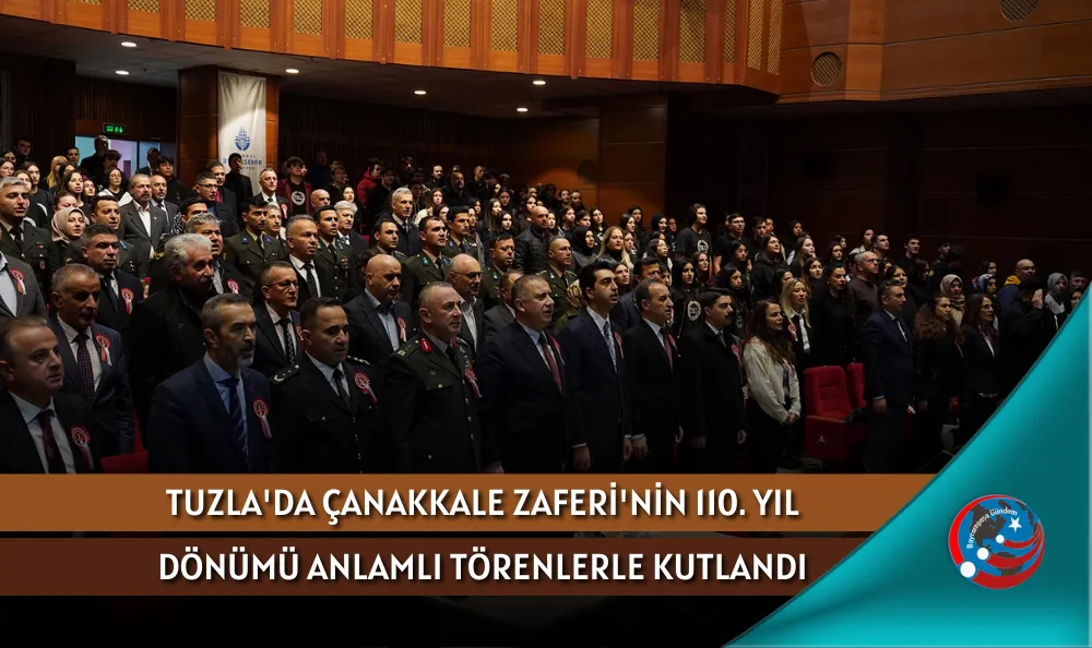 TUZLA'DA ÇANAKKALE ZAFERİ'NİN 110. YIL DÖNÜMÜ ANLAMLI TÖRENLERLE KUTLANDI