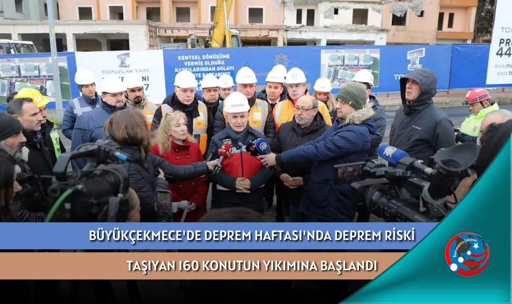 BÜYÜKÇEKMECE'DE DEPREM HAFTASI'NDA DEPREM RİSKİ TAŞIYAN 160 KONUTUN YIKIMINA BAŞLANDI