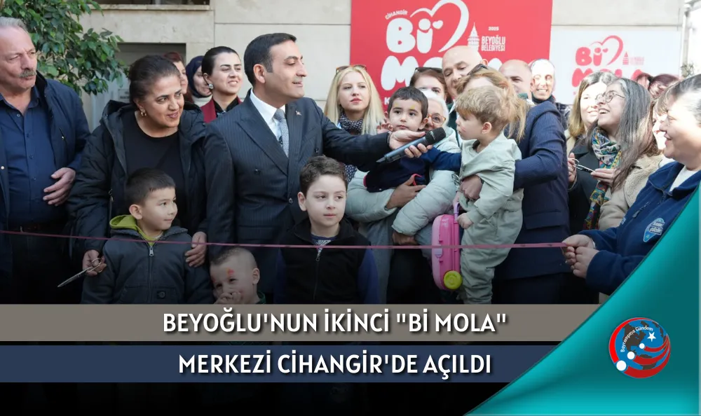 BEYOĞLU'NUN İKİNCİ "Bİ MOLA" MERKEZİ CİHANGİR'DE AÇILDI