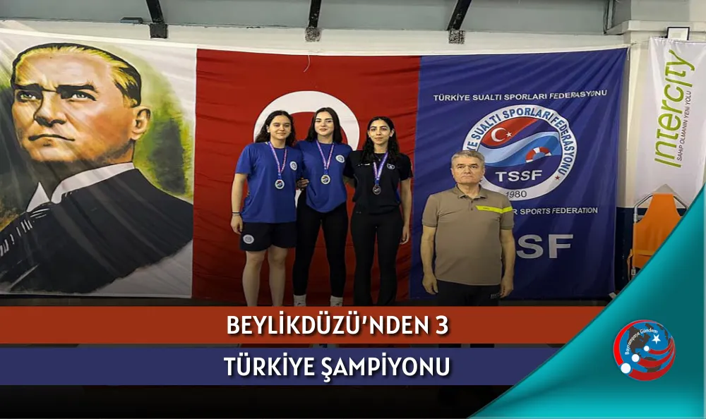 BEYLİKDÜZÜ’NDEN 3 TÜRKİYE ŞAMPİYONU