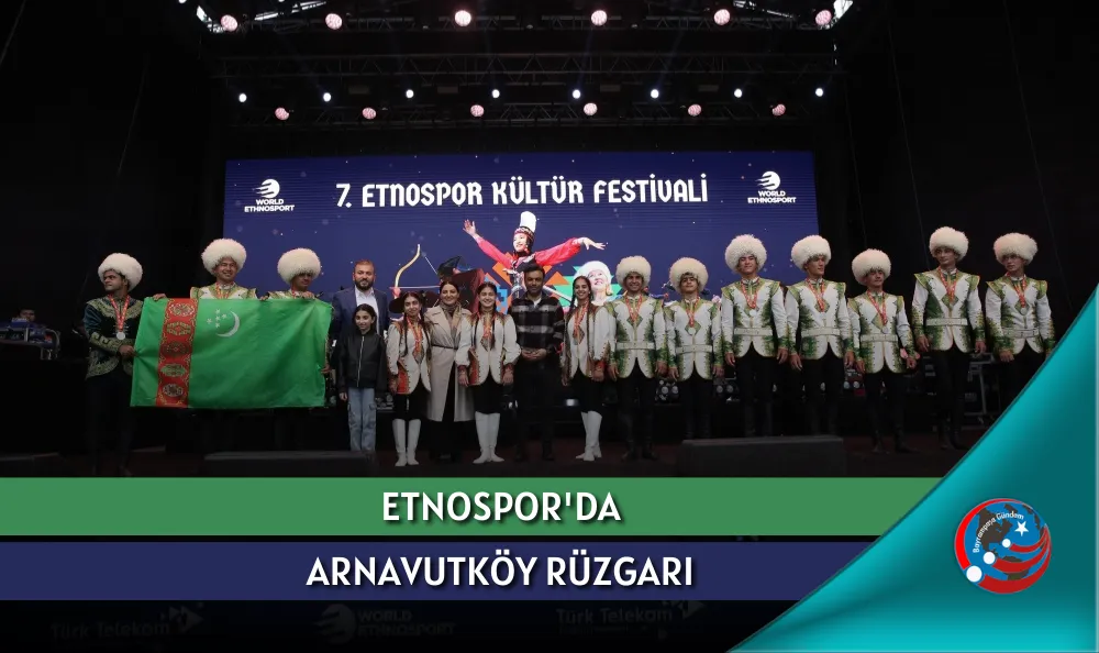 ETNOSPOR'DA ARNAVUTKÖY RÜZGARI