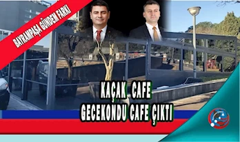 KAÇAK CAFE GECEKONDU CAFE ÇIKTI