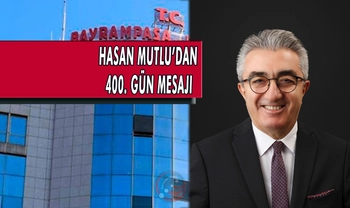 HASAN MUTLU’DAN 400. GÜN MESAJI