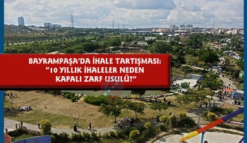 BAYRAMPAŞA’DA İHALE TARTIŞMASI: “10 YILLIK İHALELER NEDEN KAPALI ZARF USULÜ?”